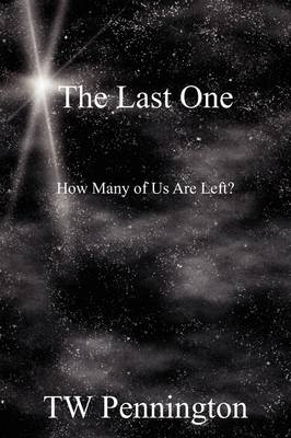 The Last One: How Many of Us Are Left? (Paperback)