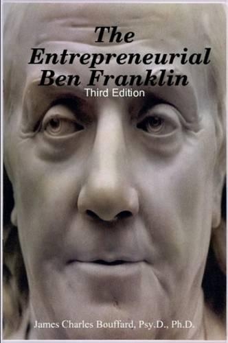 The Entrepreneurial Ben Franklin - Third Edition (Paperback)