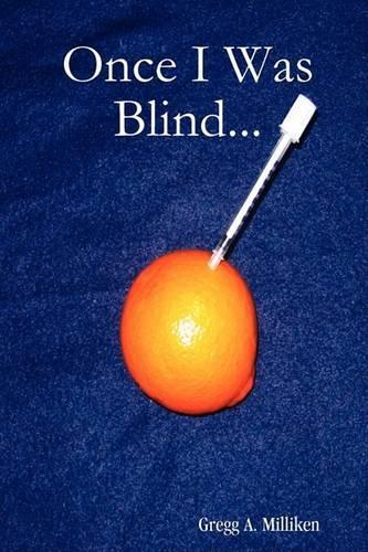 Once I Was Blind... (Paperback)