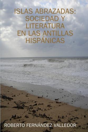 Islas Abrazadas: Sociedad y Literatura (Paperback)