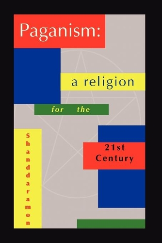 Paganism: A Religion For The 21st Century (Paperback)