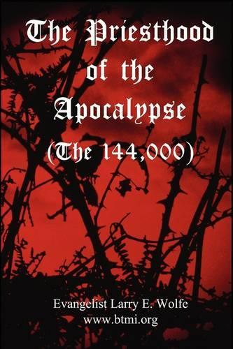 The Priesthood Of The Apocalypse (The 144 Thousand) (Paperback)