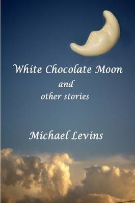 White Chocolate Moon (Paperback)