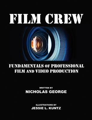 Film Crew: Fundamentals of Professional Film and Video Production (Paperback)