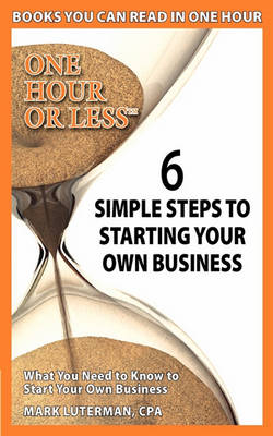 6 Simple Steps to Starting Your Own Business (Paperback)