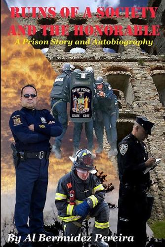 Ruins of a Society and the Honorable: A Prison Story and Autobiography (Paperback)