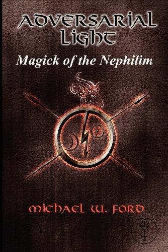Adversarial Light - Magick of the Nephilim (Paperback)