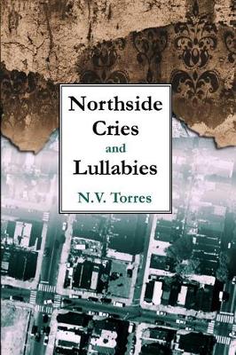 Northside Cries and Lullabies (Paperback)