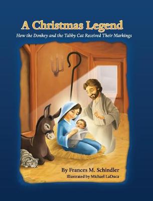 A Christmas Legend, How the Donkey and the Tabby Cat Received Their Markings (Hardback)