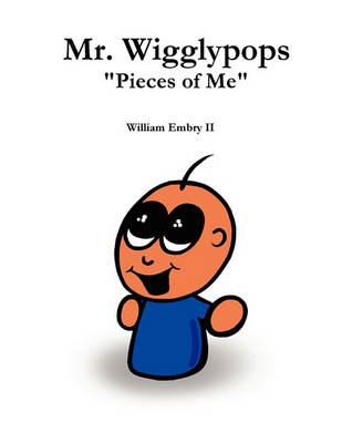 Mr. Wigglypops Pieces of Me (Paperback)