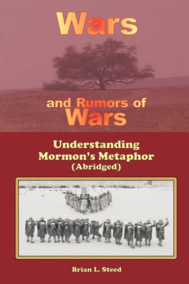 Wars and Rumors of Wars: Understanding Mormon's Metaphor (Abridged) (Paperback)
