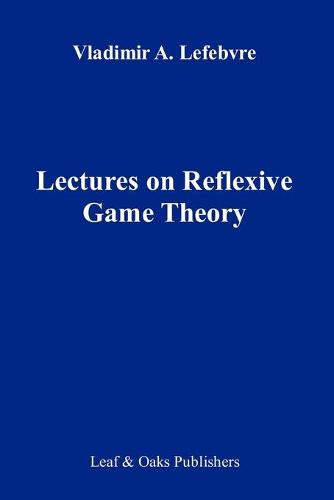 Lectures on the Reflexive Games Theory (Paperback)