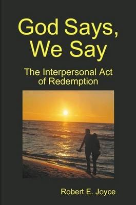 God Says, We Say: The Interpersonal Act of Redemption (Paperback)
