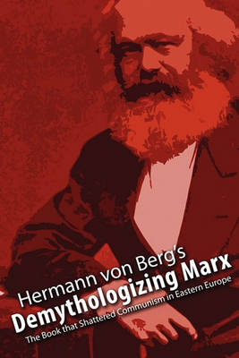Demythologizing Marx: The Book That Shattered Communism in Eastern Europe (Paperback)