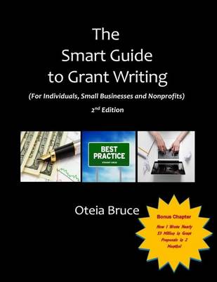 The Smart Guide to Grant Writing, 2nd Edition: For Individuals, Small Businesses and Nonprofits (Paperback)