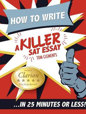 How to Write a Killer SAT Essay (Paperback)