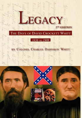 Legacy 2nd Edition, The Days of David Crockett Whitt (Paperback)