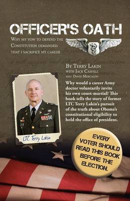 Officer's Oath: Why My Vow to Defend the Constitution Demanded That I Sacrifice My Career (Paperback)