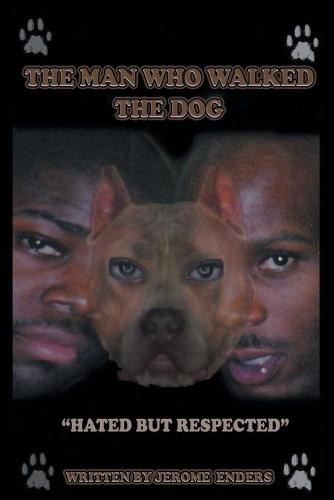 The Man Who Walked the Dog: The D.J. Superior/DMX-Story (Paperback)