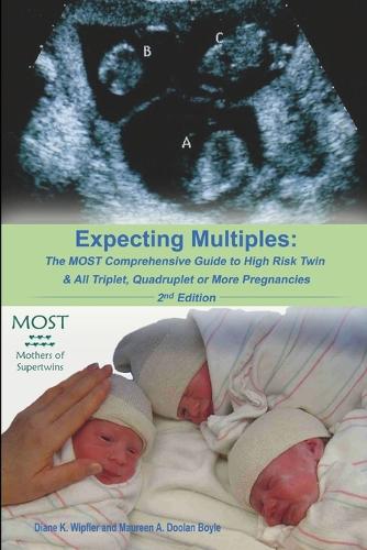 Expecting Multiples: The Most Comprehensive Guide to High-Risk Twin & All Triplet, Quadruplet or More Pregnancies 2nd Edition (Paperback)