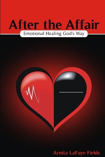 After the Affair: Emotional Healing God's Way (Paperback)