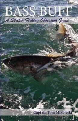 Bass Buff- A Striper Fishing Obsession Guide (Paperback)