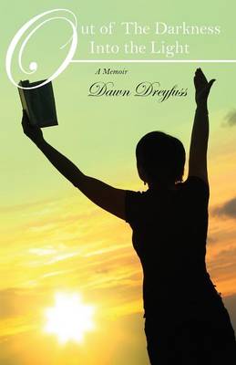 Out of the Darkness Into the Light: A Memoir (Paperback)