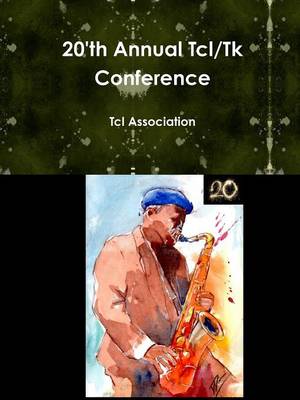 20'th Annual Tcl/TK Conference (Paperback)