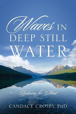 Waves in Deep Still Water: Listening for Mind (Paperback)