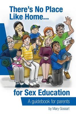 There's No Place Like Home...for Sex Education (Paperback)