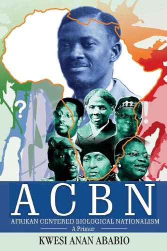 Acbn Afrikan Centered Biological Nationalism: A Primer (Paperback)