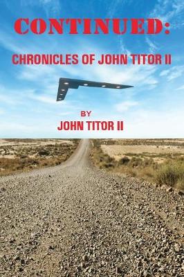 Continued: Chronicles of John Titor II (Paperback)