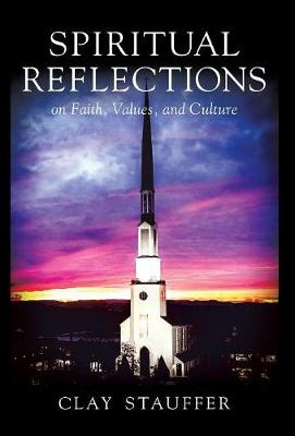 Spiritual Reflections: On Faith, Values, and Culture (Hardback)