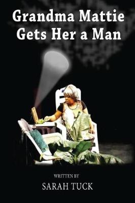 Grandma Mattie Gets Her a Man (Paperback)