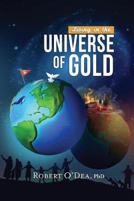 Living in the Universe of Gold (Paperback)