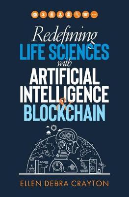 Redefining Life Sciences with Artificial Intelligence and Blockchain (Hardback)