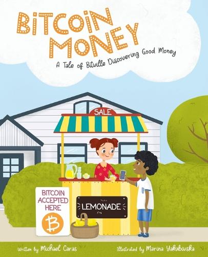 Bitcoin Money: A Tale of Bitville Discovering Good Money (Paperback)
