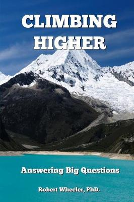 Climbing Higher: Answering the Big Questions (Paperback)
