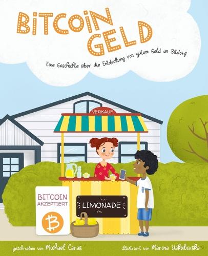 Bitcoingeld: Eine Geschichte uber die Entdeckung von gutem Geld in Bitdorf (Paperback)