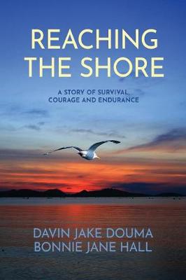 Reaching The Shore: A Story of Survival, Courage and Endurance (Paperback)