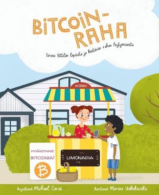 Bitcoin-raha: Tarina Bittilan lapsista ja kestavan rahan loeytymisesta (Paperback)