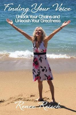 Finding Your Voice: Unlock Your Chains and Unleash Your Greatness (Personal Growth & Development): (Paperback)