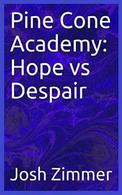 Pine Cone Academy: Hope vs Despair (Hardback)