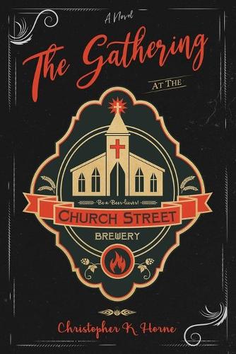 The Gathering at the Church Street Brewery (Paperback)