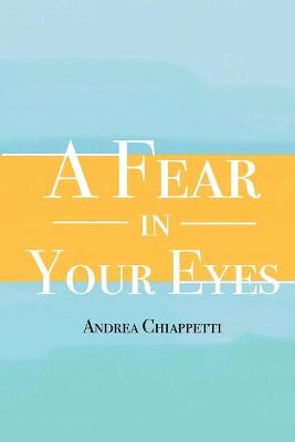 A Fear in Your Eyes (Paperback)