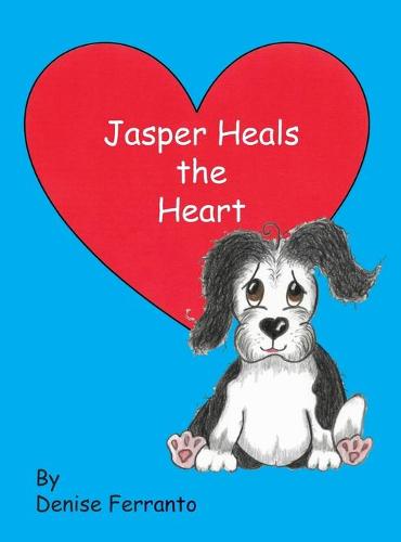 Jasper Heals the Heart (Hardback)