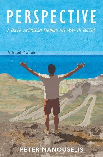 Perspective: A Greek American finding his way in Greece (Paperback)