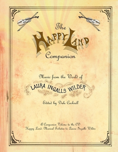 The Happy Land Companion: Music from the World of Laura Ingalls Wilder (Paperback)