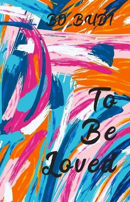 To Be Loved (Paperback)