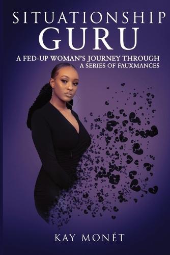 Situationship Guru: A Fed-Up Woman's Journey Through a Series of Fauxmances (Paperback)